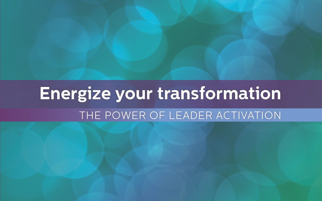 Energize Your Transformation: The Power of Leader Activation [Webinar]