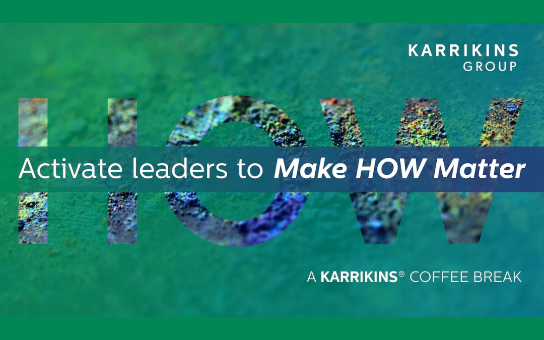 Make HOW Matter: 5 Ways to Activate Leaders and Accelerate Transformation [Webinar]