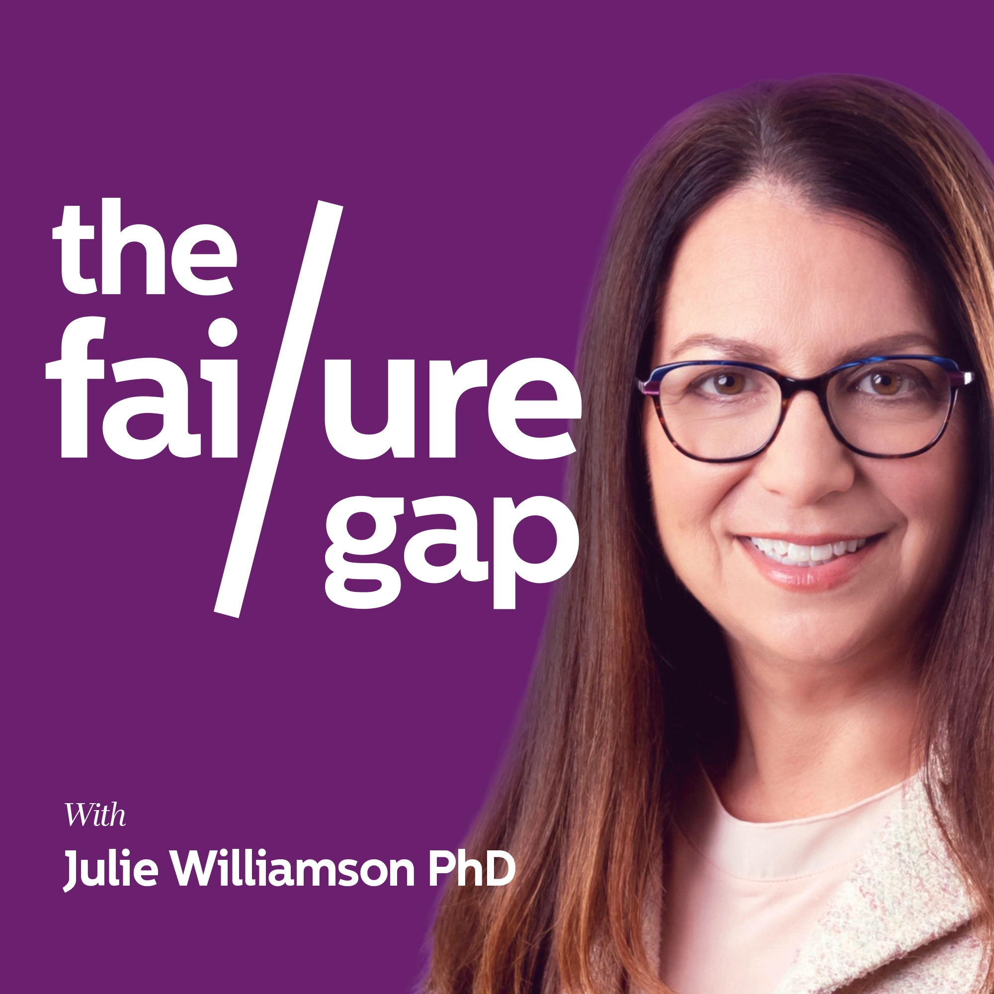 the failure gap podcast cover, woman smiling and wearing glasses