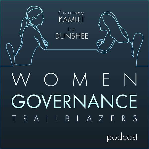 Podcast cover art featuring line drawings of two women sitting across a table, with the names Courtney Kamlet and Liz Dunshee above. Text reads: “Women Governance Trailblazers podcast—Leadership Alignment Is Not Agreement” on a dark blue background.