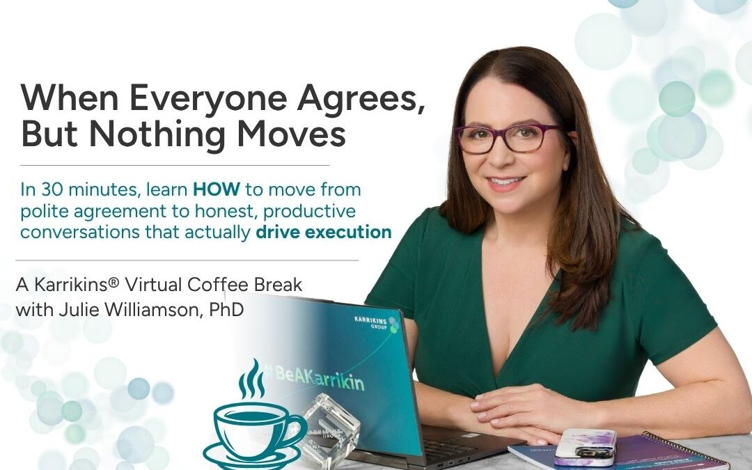 When Everyone Agrees, But Nothing Moves: A KARRIKINS® COFFEE BREAK
